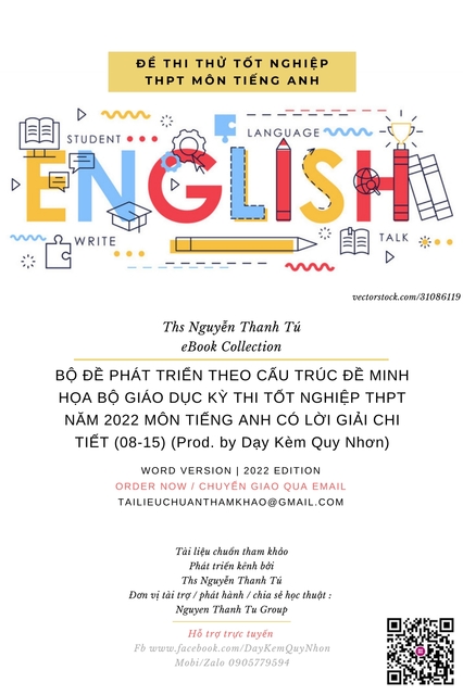 BỘ ĐỀ PHÁT TRIỂN THEO CẤU TRÚC ĐỀ MINH HỌA BỘ GIÁO DỤC KỲ THI TỐT NGHIỆP THPT NĂM 2022 MÔN TIẾNG ANH CÓ LỜI GIẢI CHI TIẾT (08-15) (Prod. by Dạy Kèm Quy Nhơn)