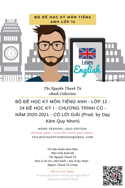BỘ ĐỀ HỌC KỲ MÔN TIẾNG ANH - LỚP 12 - 24 ĐỀ HỌC KỲ I - CHƯƠNG TRÌNH CŨ - NĂM 2020-2021 - CÓ LỜI GIẢI (Prod. by Dạy Kèm Quy Nhơn)